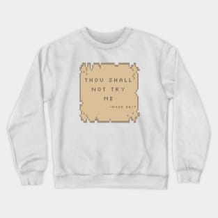 Thou Shall Not Try Me 8bit Retro Crewneck Sweatshirt